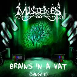 Misteyes : Brains in a Vat